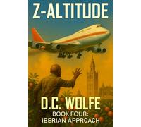 Z-Altitude: Book Four: Iberian Approach - A Post-Apocalyptic Zombie Thriller (Z-Altitude - Zombie Apocalypse Action Thriller)