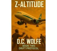 Z-Altitude: Book Two: Drift Protocol (Z-Altitude - Zombie Apocalypse Action Thriller)
