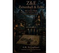 Z&E - Zeitenhall & Echo: Die ersten Pfade - Gründerband 0, Klingenpfade I und Rosenpfade I