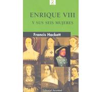 Z Enrique VIII y sus seis mujeres | Francis Hackett