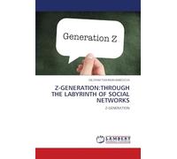 Z-GENERATION:THROUGH THE LABYRINTH OF SOCIAL NETWORKS: Z-GENERATION