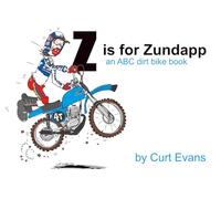 Z is for Zundapp: an ABC dirt bike book