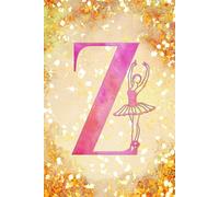 Z: Letter "Z" Initial Ballet Dance Monogram Notebook - Ballerina on Pink & Gold - College-Ruled Personal Journal, Writing Pad or Diary for Dancers, Girls & Women - 110 Pages, 6x9