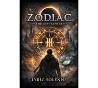 Z.O.D.I.A.C.: The Lost Cipher (The Z.O.D.I.A.C. Series)