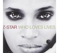 Z Star - Who Loves Lives
