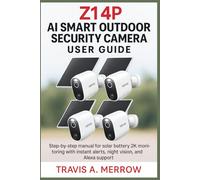 Z1 4P AI Smart Outdoor Security Camera User Guide: Step-by-step manual for solar battery 2K monitoring with instant alerts, night vision, and Alexa support