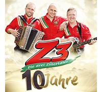 Z3-die Drei Zillertaler - 10 Jahre; die offizielle Jubiläums-Produktion incl. Zillertaler Musikantenstammtischlied