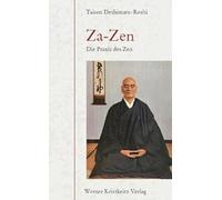 ZA - ZEN: Die Praxis des Zen