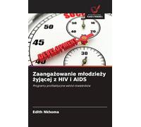 Zaangażowanie mlodzieży żyjącej z HIV i AIDS: Programy profilaktyczne w¿ród rówie¿ników