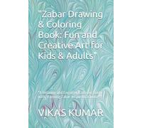 "Zabar Drawing & Coloring Book: Fun and Creative Art for Kids & Adults": "A Relaxing and Engaging Coloring Book with Stunning Zabar-Inspired Drawings"