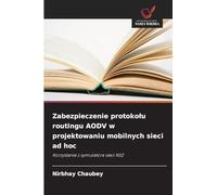 Zabezpieczenie protokolu routingu AODV w projektowaniu mobilnych sieci ad hoc: Korzystanie z symulatora sieci NS2
