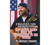ZAC BROWN BAND: FROM THE FOUNDATION TO THE FUTURE: A Journey of Southern Soul and Musical Innovation