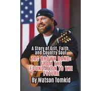 ZAC BROWN BAND: FROM THE FOUNDATION TO THE FUTURE: A Journey of Southern Soul and Musical Innovation