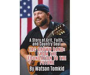 ZAC BROWN BAND: FROM THE FOUNDATION TO THE FUTURE: A Journey of Southern Soul and Musical Innovation