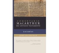 Zacarías: Comentario/MacArthur del Anitguo Testamento (MacArthur AT Bible Commentary: Zecharia