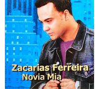 Zacarias Ferreira - Novia Mia
