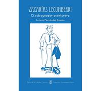 Zacarías Lecumberri: El estoqueador aventurero: Volume 4 (Colección Tauromaquía Vasca)
