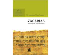 Zacarias: O Apocalipse Do Antigo Testamento (Comentários Expositivos Hernandes Dias Lopes)