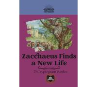 Zacchaeus Finds a New Life: Classic Bible Story Cryptograms