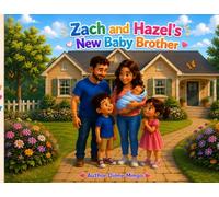 Zach and Hazel's New Baby Brother (The Adventures of Zach and Hazel)