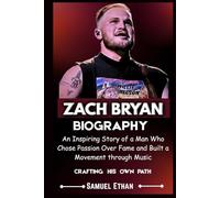 ZACH BRYAN BIOGRAPHY: An Inspiring Story of a Man Who Chose Passion Over Fame and Built a Movement through Music