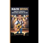 ZACH BRYAN: From Kid To Superstar - Inspirational Biography For Kids