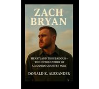 ZACH BRYAN: Heartland Troubadour - The Untold Story Of A Modern Country Poet