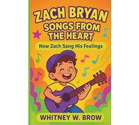 ZACH BRYAN: SONGS FROM THE HEART: How Zach Sang His Feelings