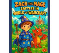Zach the Mage Battles in World of Warcraft
