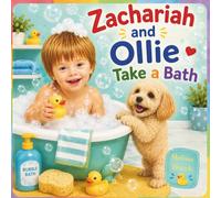 Zachariah and Ollie Take a Bath (Zachariah and Ollie Series)