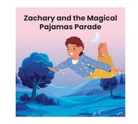 Zachary and the Magical Pajamas Parade: 1 (Bedtime Stories)