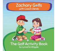 Zachary Golfs with Coach Derek - The Golf Activity Book