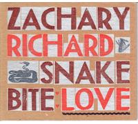 Zachary Richard - Snake Bite Love