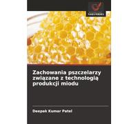 Zachowania pszczelarzy związane z technologią produkcji miodu