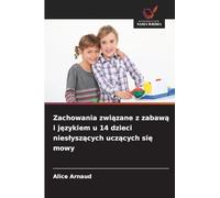 Zachowania związane z zabawą i językiem u 14 dzieci nieslyszących uczących się mowy