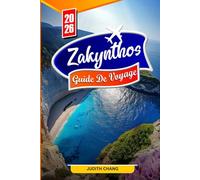ZACHYNTHOS GUIDE DE VOYAGE 2026: Explorez l'île ionienne de Grèce : plages, activités, gastronomie locale, vie nocturne, excursions et conseils de voyage pour les nouveaux visiteurs