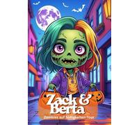 Zack & Berta: Zombies auf Süßigkeiten-Tour. Für Halloween - Lustiges Malbuch für Kinder | 82 Ausmalbilder, 165 Seiten | Jede zweite Seite leer: ... Blanko-Rückseiten, perfektes Geschenk ab 6