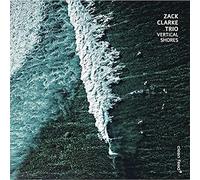 Zack Clarke Trio - Vertical Shores