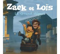 Zack et Loïs: Le grand départ