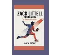 ZACK LITTELL BIOGRAPHY: The Reinvention of a Pitcher