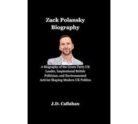 Zack Polansky Biography: A Biography of the Green Party UK Leader, Inspirational British Politician, and Environmental Activist Shaping Modern UK Politics