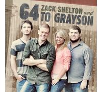 Zack Shelton & 64 to Grayson - Zack Shelton & 64 to Grayson