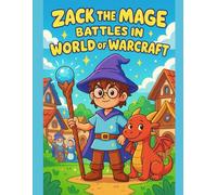Zack the Mage Battles in World of Warcraft