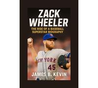 ZACK WEELER: The Rise Of A Baseball Superstar Biography