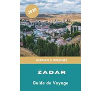 Zadar Guide de voyage 2026: Découvrez des lacs alpins, des promenades bordées de palmiers, des villages de montagne, la cuisine locale et des conseils pratiques pour votre escapade en Suisse