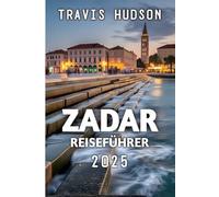 Zadar Reiseführer 2025