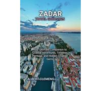 ZADAR TRAVEL GUIDE 2025