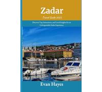 Zadar Travel Guide 2025: Discover Top Attractions, and Local Insights for an Unforgettable Zadar Experience