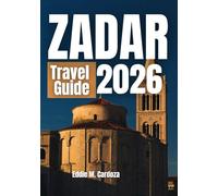 ZADAR TRAVEL GUIDE 2026: Beauty of Dalmatia