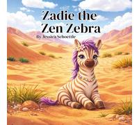 Zadie the Zen Zebra (Big Feelings, Brave Hearts- An Alphabet Collection for Kids)